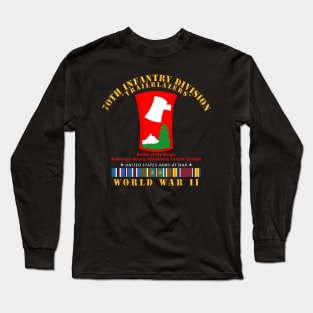 70th Infantry Division - Trailblazers w WWII  EU SVC Long Sleeve T-Shirt